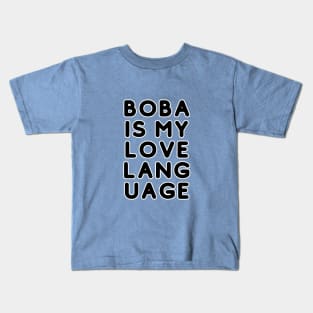 Boba Is My Love Language hoodie and tshirt Kids T-Shirt